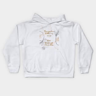 They may have broken my wings, but they forgot I have claws Kids Hoodie